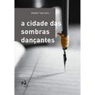 Cidade das sombras dançantes, A - QUATRO CANTOS
