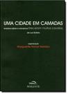 Cidade em Camadas, Uma: Ensaios Sobre o Romance Eles Eram Muitos Cavalos, de Luiz Ruffato