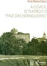 Cidade o teatro e o paiz das seringueiras