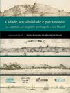 Cidade, sociabilidade e patrimônio - as capitais no império português e no brasil Cidade, sociabilidade e patrimônio - as capitais no império português e no brasil