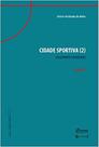 Cidade sportiva (2): Os esportes pioneiros - Volume 1