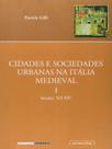 Cidades e sociedades urbanas na itália medieval - UFMG - UNIVERSIDADE FEDERAL DE MINAS GERAIS