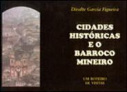 Cidades historicas e o barroco mimeiro - ITATIAIA EDITORA Cidades historicas e o barroco mimeiro - ITATIAIA EDITORA