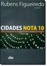 Cidades Nota 10: Vida Inteligente na Administração Pública Brasileira Cidades Nota 10: Vida Inteligente na Administração Pública Brasileira