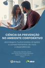 Ciência da Prevenção no Ambiente Corporativo