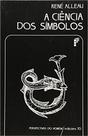Ciencia Dos Simbolos, A - Edicoes 70