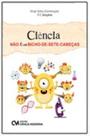 Ciência Não é um Bicho-de-sete-cabeças - CIENCIA MODERNA