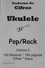 Cifras Solos Ukulele Pop Rock 120 músicas 296 páginas