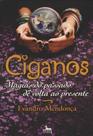 Ciganos - Magias do Passado de Volta ao Presente - ANUBIS EDITORES