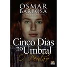 Cinco Dias no Umbral - O Perdão - BOOK ESPIRITA Cinco Dias no Umbral - O Perdão - BOOK ESPIRITA