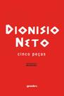 Cinco peças de dionisio neto