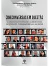 Cineconversas em questão