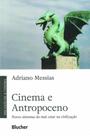 Cinema e antropoceno: novos sintomas do mal-estar na civilização - Edgard Blücher