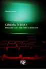 Cinema Íntimo: Brincando com a vida e com a sétima arte - LETRA E IMAGEM