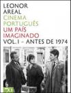 Cinema portugues - um pais imaginado vol. 1 - antes de 1974 - vol. 1 - EDIÇOES 70 Cinema portugues - um pais imaginado vol. 1 - antes de 1974 - vol. 1 - EDIÇOES 70
