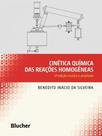 Cinética química das reações homogêneas - EDGARD BLUCHER
