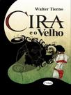 Cira e o velho Cira e o velho