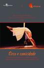 Circo e Comicidade: Reflexões e Relatos sobre as Artes Circenses em Suas Diversas Expressões