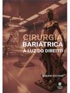 Cirurgia bariátrica à luz do direito Cirurgia bariátrica à luz do direito