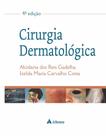 CIRURGIA DERMATOLÓGICA, Autor: ALCIDARTA / ALCIDARTA DOS REIS GADELHA IZELDA MARIA CARVALHO COSTA