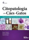 CITOPATOLOGIA EM CÃES E GATOS - ATLAS COLORIDO E GUIA PARA INTERPRETAÇÃO 4ª Edição CITOPATOLOGIA EM CÃES E GATOS - ATLAS COLORIDO E GUIA PARA INTERPRETAÇÃO 4ª Edição