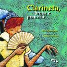 Clarineta, Bruxa e Princesa Clarineta, Bruxa e Princesa