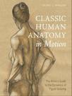Classic human anatomy in motion - WATSON-GUPTILL PUBLISHING
