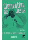 Clementina de jesus e a força da ancestralidade