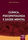 Clínica, psicopatologia e saúde mental