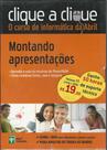 Clique a Clique - O Curso de Informática da Abril - Montando Apresentações