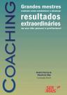 Coachingxgrandes Mestres Ensinam Como Estabelecer e Alcançar Resultados Extraordinários Na Sua Vida