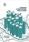 Codesign e arquitetura para saúde - RIO BOOKS