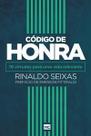 Código De Honra - 10 Virtudes Para Uma Vida Relevante