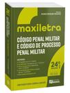 Código penal militar e código de processo penal militar - cpm e cppm - maxiletra 2026 Código penal militar e código de processo penal militar - cpm e cppm - maxiletra 2026