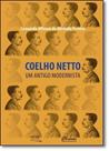 Coelho Netto: Um Artigo Modernista - CONTRACAPA