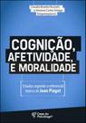 Cognição, afetividade e moralidade