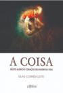 Coisa, A - Muito Além do Coração Selvagem da Vida - Cajuína Coisa, A - Muito Além do Coração Selvagem da Vida - Cajuína