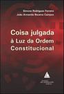 Coisa julgada a luz da ordem constitucional Coisa julgada a luz da ordem constitucional