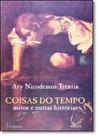 Coisas do Tempo: Mitos e Outras Histórias Coisas do Tempo: Mitos e Outras Histórias