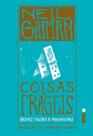 Coisas Frágeis - Breves Ficções e Maravilhas Coisas Frágeis - Breves Ficções e Maravilhas