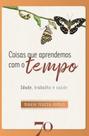 Coisas que aprendemos com o tempo: Idade, trabalho e saúde