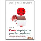 Col. Dinheiro sem Segredo Vol. 9 - Como se Preparar para Imprevistos