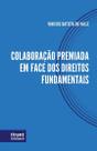 Colaboração Premiada em face dos Direitos Fundamentais - Tirant Lo Blanch