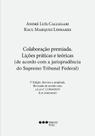 Colaboração premiada - Lições práticas e teóricas (de acordo com a jurisprudência do Supremo Tribunal Federal)