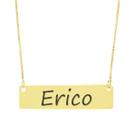 Colar Nome Personalizado Chapinha Gravação Erico Banhado Ouro 18K - 999004029 Colar Nome Personalizado Chapinha Gravação Erico Banhado Ouro 18K - 999004029