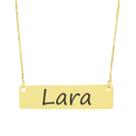 Colar Nome Personalizado Chapinha Gravação Lara Banhado Ouro 18K - 999004406 Colar Nome Personalizado Chapinha Gravação Lara Banhado Ouro 18K - 999004406