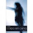 Coleção Corpo em Cena - Vol.3 - ANADARCO EDICOES