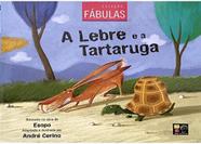 Coleção Fábulas - A Lebre e a Tartaruga