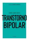Coleção Saúde da Mente - Como Lidar Com o Transtorno Bipolar