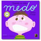 Coleção Sentimentos e Emoções: Quando Eu Sinto Medo - Pedagógico